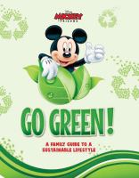 Go green : a family guide to a sustainable lifestyle