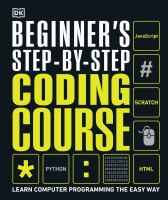 Beginner's step-by-step coding course : learn computer programming the easy way