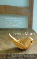 Less is more : embracing simplicity for a healthy planet, a caring economy and lasting happiness