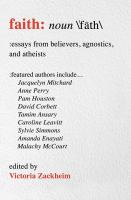 Faith : essays from believers, agnostics, and atheists