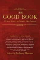 The good book : writers reflect on favorite Bible passages