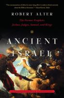 Ancient Israel : the Former Prophets : Joshua, Judges, Samuel, and Kings : a translation with commentary