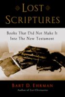 Lost scriptures : books that did not make it into the New Testament