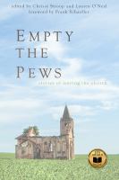 Empty the pews : stories of leaving the church