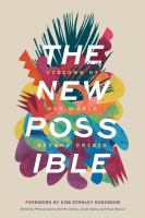 The new possible : visions of our world beyond crisis