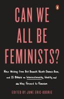 Can we all be feminists? : new writing from Brit Bennett, Nicole Dennis-Benn, and 15 others on intersectionality, identity, and the way forward for feminism
