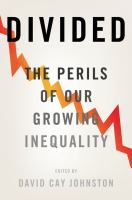 Divided : the perils of our growing inequality