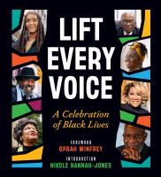 Lift every voice : a celebration of Black lives