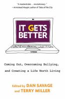 It gets better : coming out, overcoming bullying, and creating a life worth living