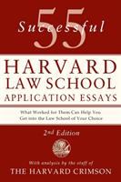 55 successful Harvard Law School application essays : what worked for them can help you get into the law school of your choice
