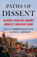 Paths of dissent : soldiers speak out against America's misguided wars