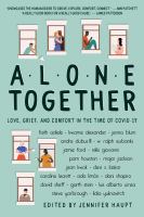 Alone together : love, grief, and comfort in the time of COVID-19