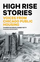 High rise stories : voices from Chicago public housing