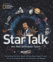 StarTalk : everything you ever need to know about space travel, sci-fi, the human race, the universe, and beyond