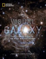 Visual galaxy : the ultimate guide to the Milky Way and beyond