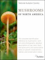Mushrooms of North America : the complete identification reference to mushrooms--with full-color photographs; detailed descriptions of cup, stem, flesh, and spore print; and authorative notes on growth characteristics habitat, and conservation status