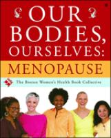 Our bodies, ourselves : menopause