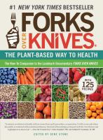 Forks over knives : the plant-based way to health