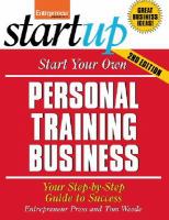 Start your own personal training business : your step-by-step guide to success
