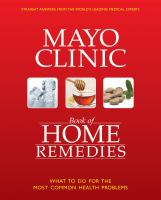 Mayo Clinic book of home remedies : what to do for the most common health problems
