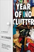 Year of no clutter : a memoir