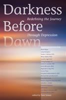 Darkness before dawn : redefining the journey through depression : an anthology