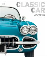 Classic car : the definitive visual history