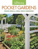Fine gardening pocket gardens : design ideas for small-space gardening