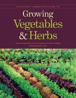 Taunton's complete guide to growing vegetables & herbs