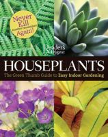 Houseplants : the green thumb guide to easy indoor gardening