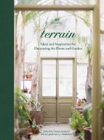 Terrain : ideas and inspiration for decorating the home and garden