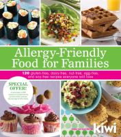 Allergy-friendly food for families : 120 gluten-free, dairy-free, nut-free, egg-free, and soy-free recipes everyone will love