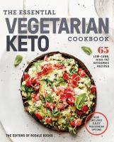 The essential vegetarian keto cookbook : 65 low-carb, high-fat, ketogenic recipes