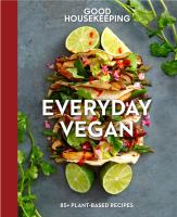 Everyday vegan : 85+ plant-based recipes