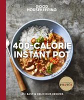 400-Calorie Instant Pot : 60+ easy & delicious recipes
