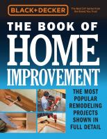 The book of home improvement : the most popular remodeling projects shown in full detail
