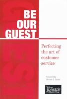 Be our guest : perfecting the art of customer service