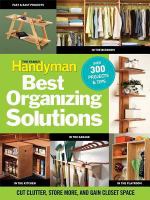 Best organizing solutions : cut clutter, store more, and gain closet space