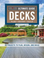 Ultimate guide : decks : plan, design, build