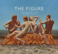 The figure : painting, drawing, and sculpture : contemporary perspectives