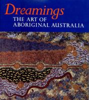 Dreamings, the art of aboriginal Australia