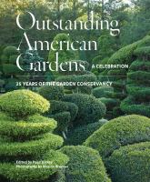 Outstanding American gardens : a celebration : 25 years of the Garden Conservancy