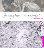 Sketching from the imagination : fantasy