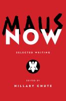 Maus now : selected writing