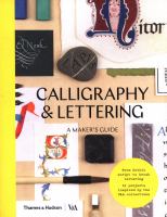 Calligraphy & lettering : a maker's guide