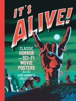 It's alive! : classic horror and sci-fi movie posters from the Kirk Hammett Collection