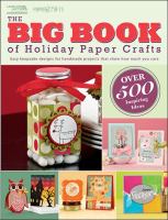 The big book of holiday paper crafts : [easy keepsake designs for handmade projects that show how much you care]