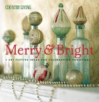Merry & bright : 301 festive ideas for celebrating Christmas