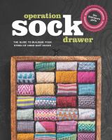 Operation sock drawer : the guide to building your stash of hand-knit socks