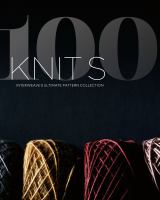 100 knits : Interweave's ultimate pattern collection